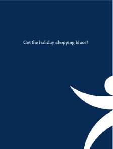 Ad states: Got the holiday shopping blues?